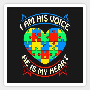 I Am His Voice - He Is My Heart - Autism Awareness Magnet